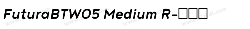 FuturaBTW05 Medium R字体转换